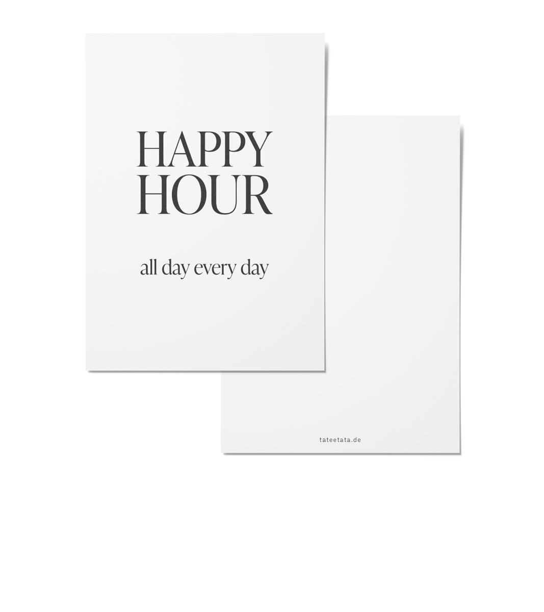 TATEETATA Postkarte "Happy hour all day every day"