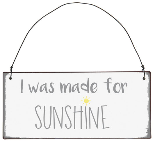 IB LAURSEN Metallschild "I was made for sunshine"